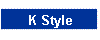 K Style